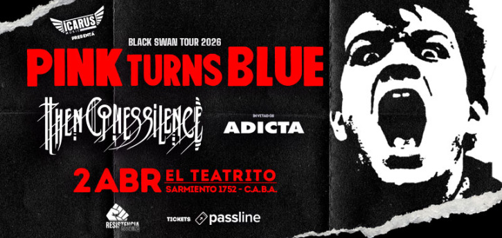 PINK TURNS BLUE y THEN COMES SILENCE en Argentina